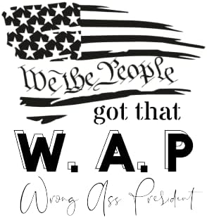 אנחנו האנשים קיבלו את ה- W.A.P. נשיא התחת הלא נכון | רעיון מתנה נהדר | מדבקה מדבקות | חבילה 2 | מדבקות 5 אינץ